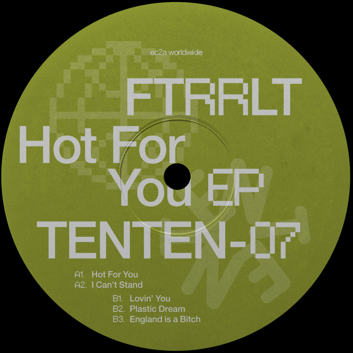 TENTEN07-  FTRRLT - Hot For You EP